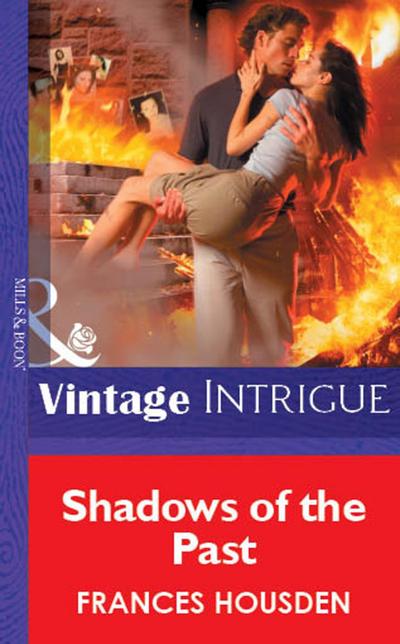 Shadows Of The Past (Mills & Boon Vintage Intrigue)