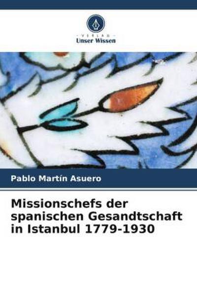 Missionschefs der spanischen Gesandtschaft in Istanbul 1779-1930