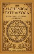 The Alchemical Path of Yoga