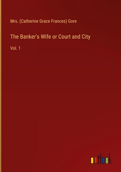 The Banker’s Wife or Court and City
