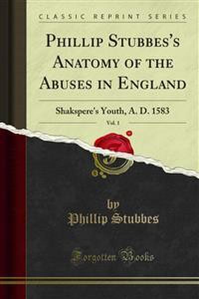 Phillip Stubbes’s Anatomy of the Abuses in England