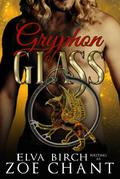 Gryphon of Glass (Fae Shifter Knights, #3)