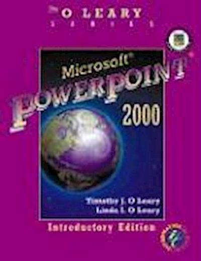 O’Leary Series: Microsoft PowerPoint 2000 Introductory Edition