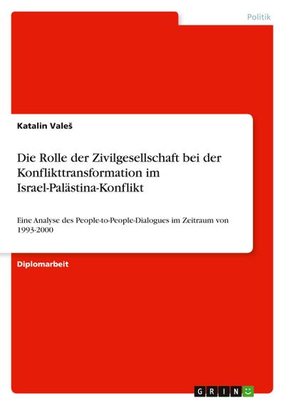 Die Rolle der Zivilgesellschaft bei der Konflikttransformation im Israel-Palästina-Konflikt