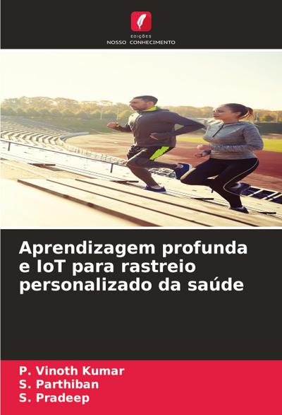 Aprendizagem profunda e IoT para rastreio personalizado da saúde