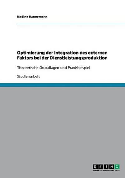 Optimierung der Integration des externen Faktors bei der Dienstleistungsproduktion