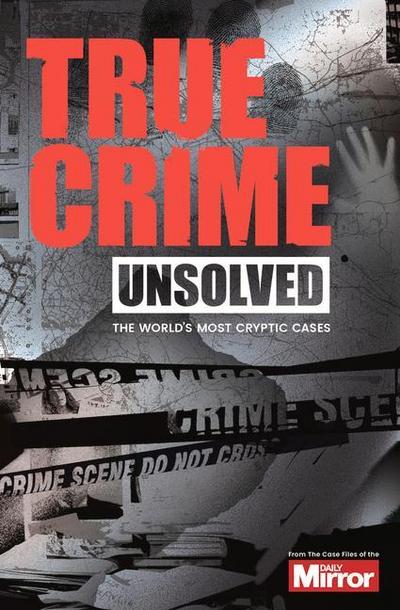 Unsolved: The World’s Most Cryptic Cases