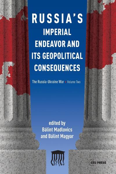 Russia’s Imperial Endeavor and Its Geopolitical Consequences