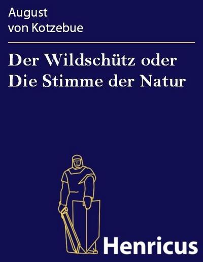 Der Wildschütz oder Die Stimme der Natur