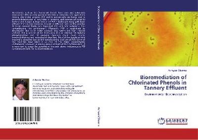 Bioremediation of Chlorinated Phenols in Tannery Effluent