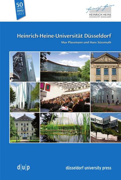 Heinrich-Heine-Universität Düsseldorf: Von der Gründung bis zur Exzellenz
