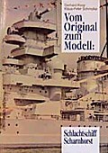 Vom Original zum Modell: Schlachtschiff Scharnhorst