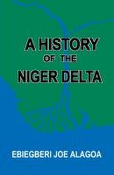 A History of the Niger Delta. an Historical Interpretation of Ijo Oral Tradition