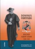 Dominus Fortitudo. Bischof Albert Stohr