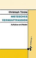 Nietzsches Vernunftpassion
