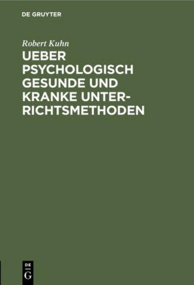 Ueber psychologisch gesunde und kranke Unterrichtsmethoden