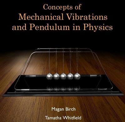 Concepts of Mechanical Vibrations and Pendulum in Physics