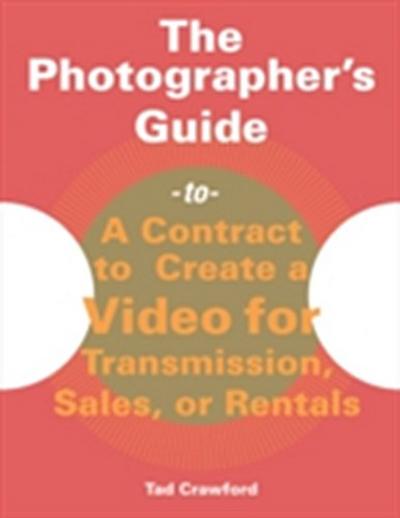 Photographer’s Guide to a Contract to Create a Video for Transmission, Sales, or Rentals