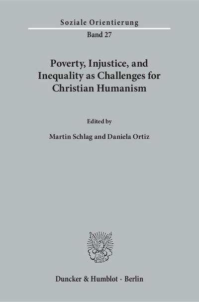 Poverty, Injustice, and Inequality as Challenges for Christian Humanism.