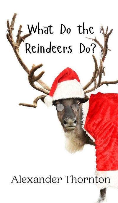 What Do the Reindeers Do?