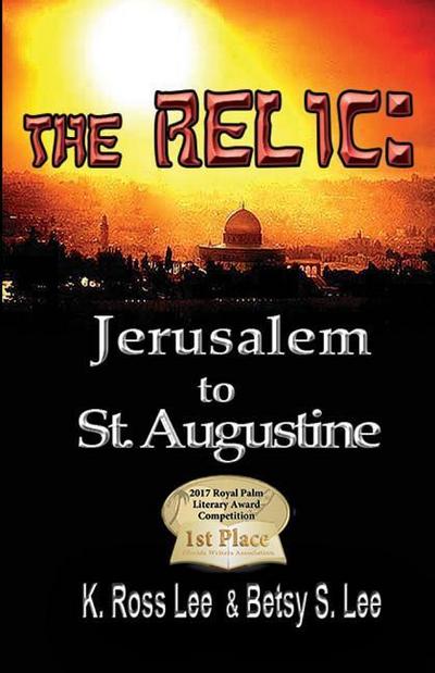 The Relic: Jerusalm to St Augustine Fl.