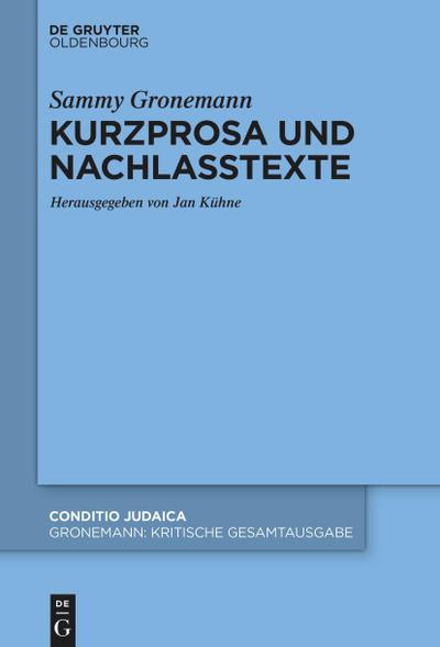 Sammy Gronemann: Kritische Gesamtausgabe Kurzprosa und Nachlasstexte