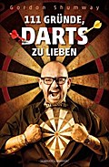 111 Gründe, Darts zu lieben