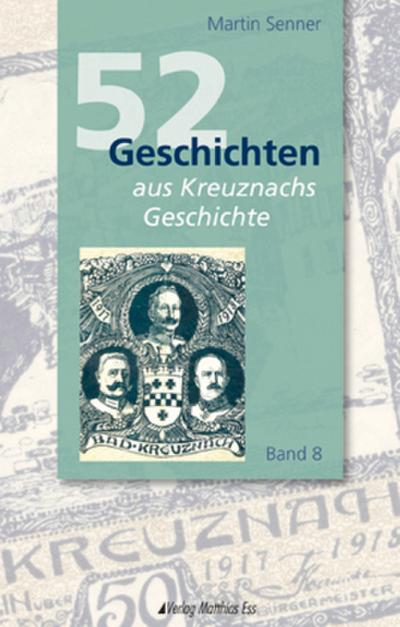 52 Geschichten aus Kreuznachs Geschichte. Bd.8