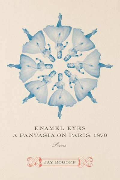 Enamel Eyes, a Fantasia on Paris, 1870