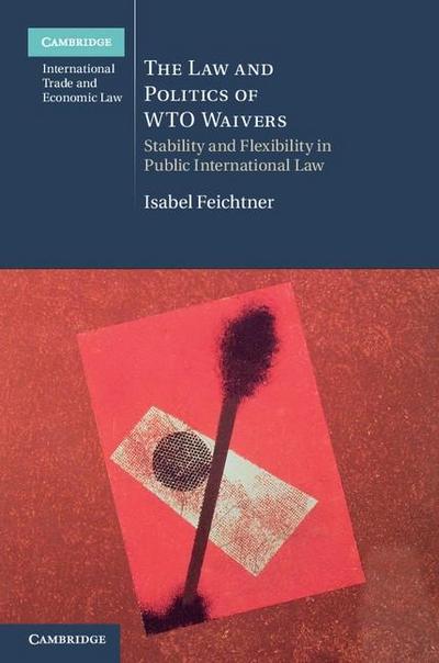 Law and Politics of WTO Waivers