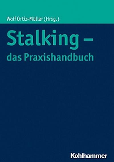 Stalking - das Praxishandbuch