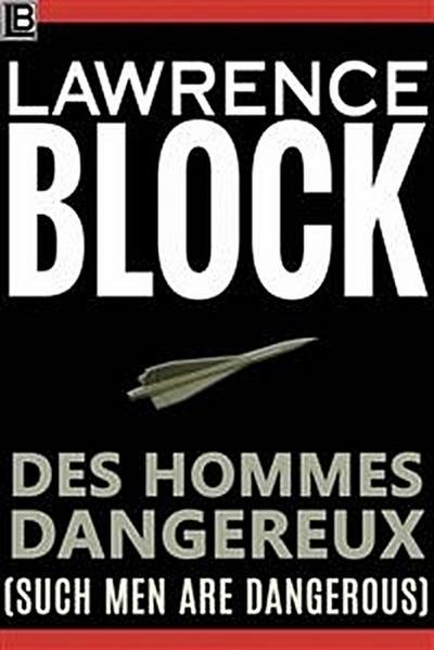 Des Hommes Dangereux (Such Men Are Dangerous)