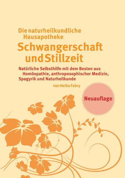 Die naturheilkundliche Hausapotheke Schwangerschaft und Stillzeit (eBook, EPUB) - Heike Fabry