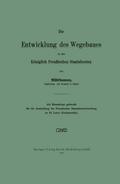 Die Entwicklung des Wegebaues in den Königlich Preußischen Staatsforsten