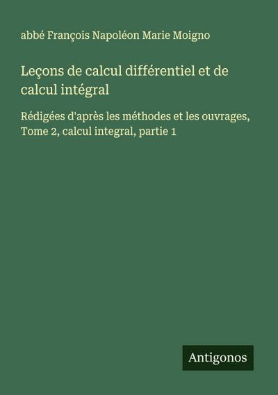 Leçons de calcul différentiel et de calcul intégral