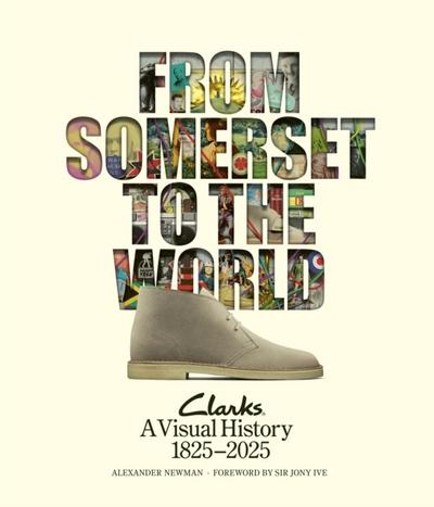 From Somerset to the World: Clarks A Visual History 1825-2025