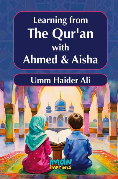 Learning from the Qur’an with Ahmed & Aisha