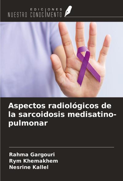 Aspectos radiológicos de la sarcoidosis medisatino-pulmonar