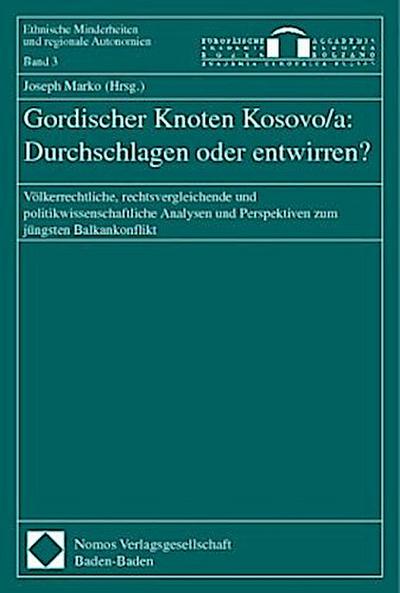 Gordischer Knoten Kosovo/a: Durchschlagen oder entwirren?