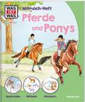 WAS IST WAS Junior Mitmach-Heft Pferde & Ponys