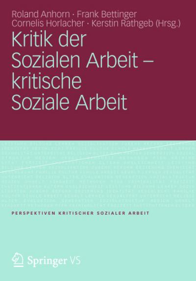 Kritik der Sozialen Arbeit - kritische Soziale Arbeit