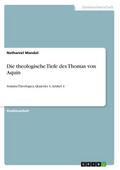 Die theologische Tiefe des Thomas von Aquin