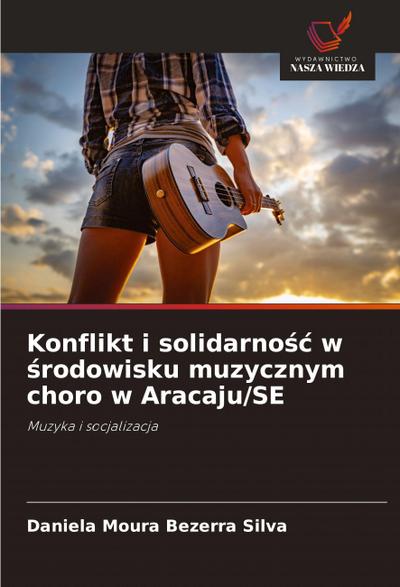 Konflikt i solidarno¿¿ w ¿rodowisku muzycznym choro w Aracaju/SE