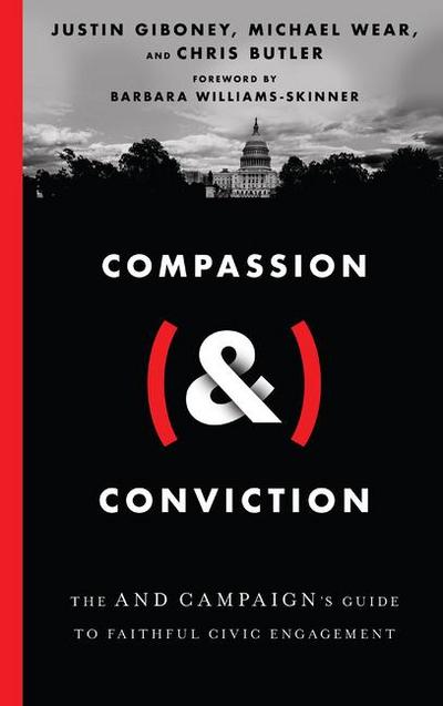 Compassion (&) Conviction - The AND Campaign`s Guide to Faithful Civic Engagement