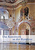 Das Kunstwerk in der Residenz. Grenzen und Möglichkeiten der Präsentation höfischer Kultur
