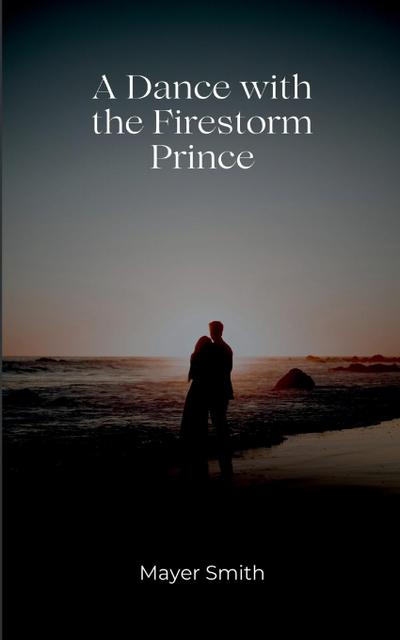 A Dance with the Firestorm prince