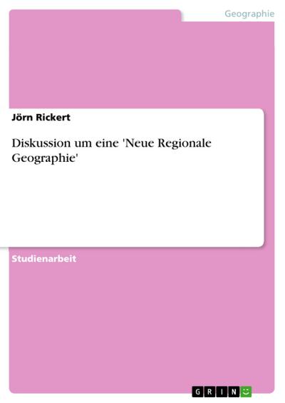 Diskussion um eine ’Neue Regionale Geographie’