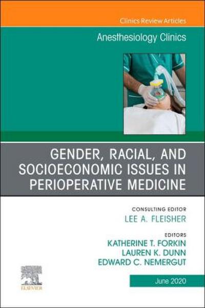 Gender, Racial, and Socioeconomic Issues in Perioperative Medicine, an Issue of Anesthesiology Clinics