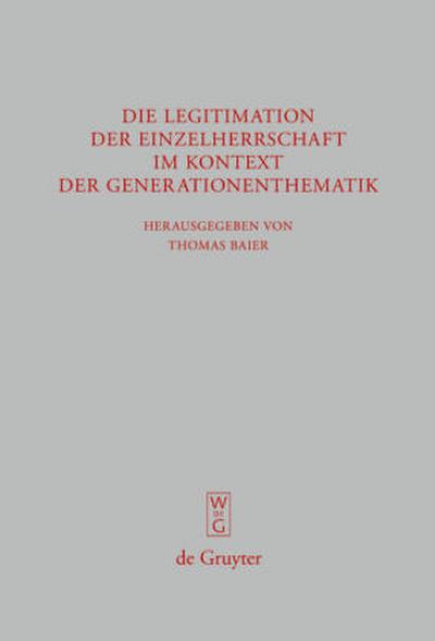 Die Legitimation der Einzelherrschaft im Kontext der Generationenthematik