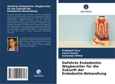 Geführte Endodontie: Wegbereiter für die Zukunft der Endodontie-Behandlung